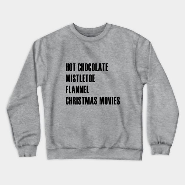 Hot Chocolate, Mistletoe, Flannel, Christmas Movies - YES To All! Crewneck Sweatshirt by We Love Pop Culture